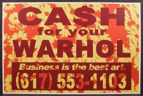Business Is the Best Art Variant II Silkscreen Print by Cash For Your Warhol